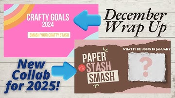 #craftygoals2024 Wrap Up and a NEW COLLAB!  #paperstashsmash!!