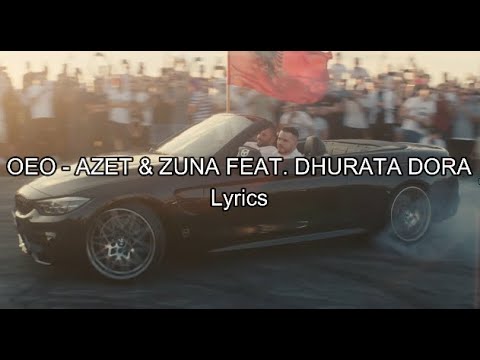 AZET & ZUNA FEAT. DHURATA DORA - OEO (Lyrics)