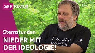 Nieder mit der Ideologie? – Slavoj Žižek im Gespräch | Sternstunde Philosophie | SRF Kultur