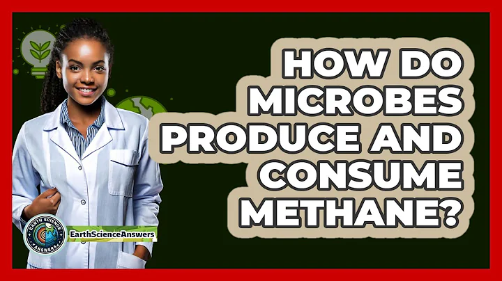 How Do Microbes Produce And Consume Methane? - Earth Science Answers