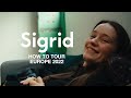 Capture de la vidéo Sigrid - How To Tour - European Tour Diary 2022