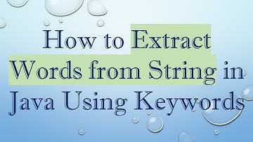 How to Extract Words from String in Java Using Keywords