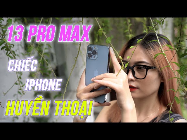 iPhone 13 Pro Max : Chiếc iPhone HUYỀN THOẠI!!