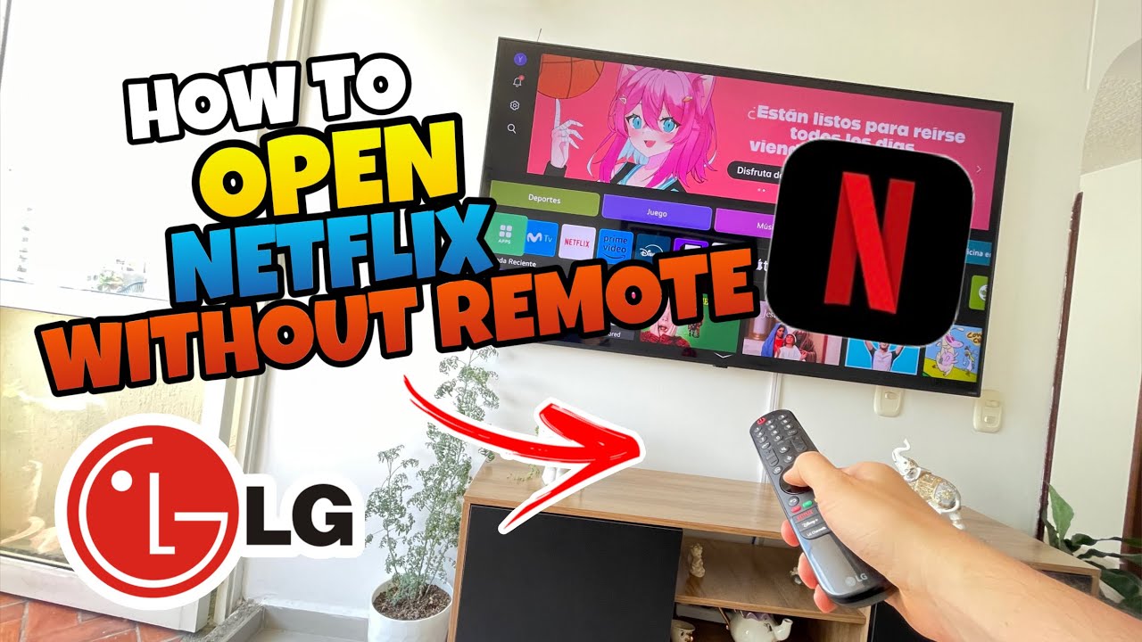 👉 How To OPEN NETFLIX on LG SMART TV Without REMOTE 🔥 - YouTube