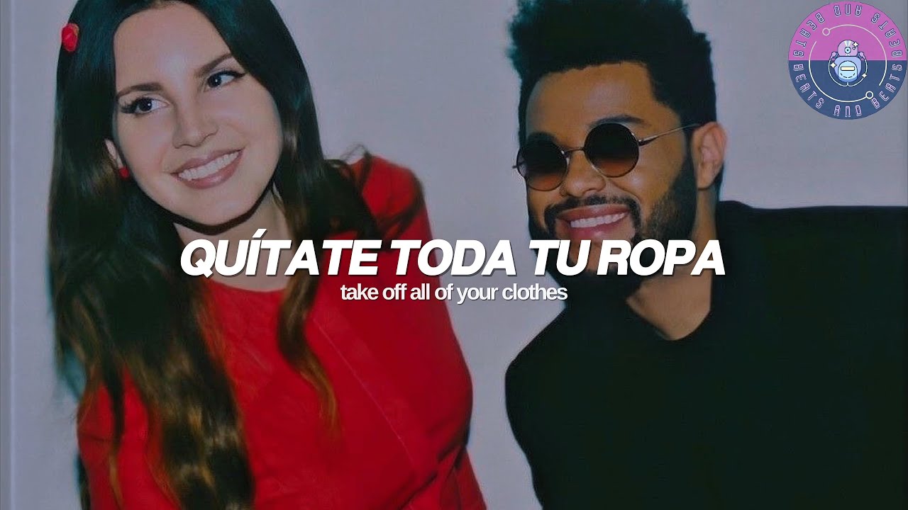 Lana Del Rey - Lust For Life (Ft. The Weeknd) (Español + Lyrics)