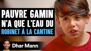 Le Pauvre Gamin N'a Que L'eau Du Robinet Á La Cantine | Dhar Mann Studios