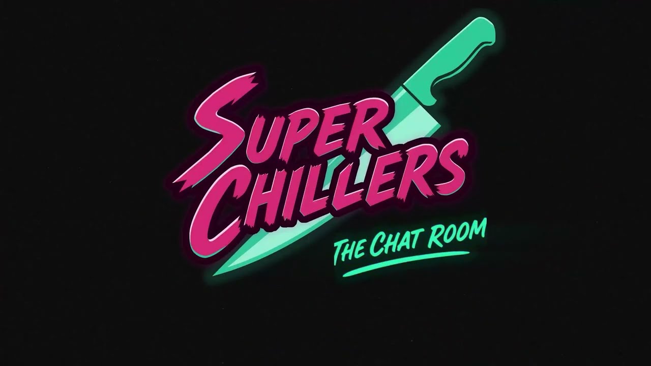 SuperChillers: The Chat Room Release Trailer