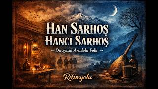 Han Sarhoş Hancı Sarhoş Duygusal Anadolu Türkü