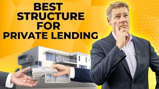 Selecting The Right Corporate Structure For Private Lending
