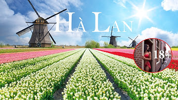 Hà Lan - Đất nước sở hữu những di sản "Vĩ Đại"