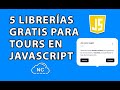 5 LIBRERÍAS GRATIS PARA TOURS EN JAVASCRIPT