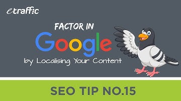 SEO Tip 15 | Factor In Google Pigeon by Localising Your Content