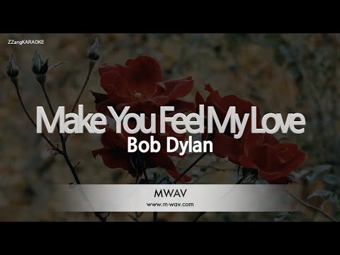 <strong>Bob</strong> <strong>Dylan</strong>-Make You Feel My Love (MR/Instrumental) [ZZang KARAOKE]