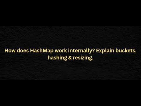 Java Real Time Interview Questions (Buckets, Hashing, Resizing) + ConcurrentHashMap