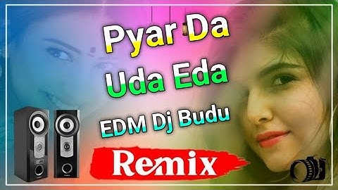 Pyar Da Uda Eda EDM Bass New Style Dj Budu
