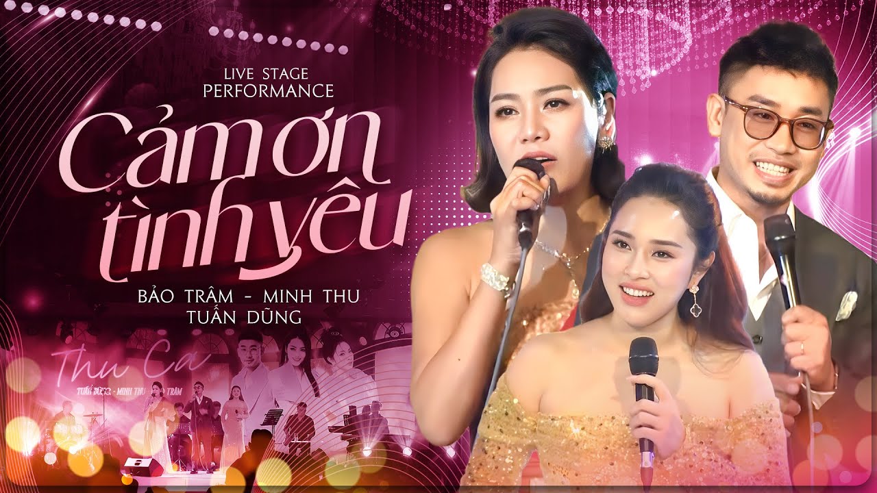 Cảm Ơn Tình Yêu - NSƯT Minh Thu & Bảo Trâm & Nguyễn Đình Tuấn Dũng | Mini Live Show "Thu Ca"