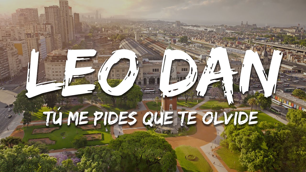 Leo Dan - Tú Me Pides Que Te Olvide (Letra/Lyrics)