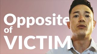 Opposite of Victim