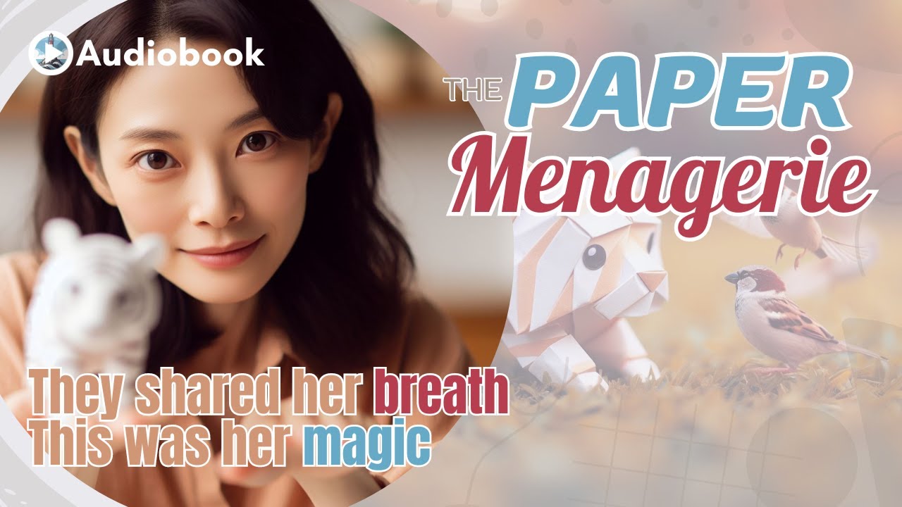 Story 3: The Paper Menagerie - Dad picked mom out of a catalog