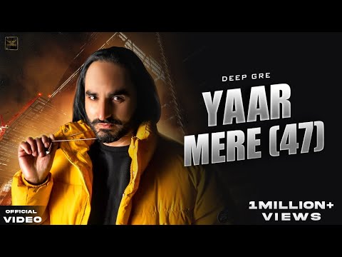 YAAR MERE (47) | DEEP GRE | (Official Video) | Latest Punjabi Song 2021