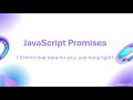 JavaScript Promises simplified in just 7 minutes