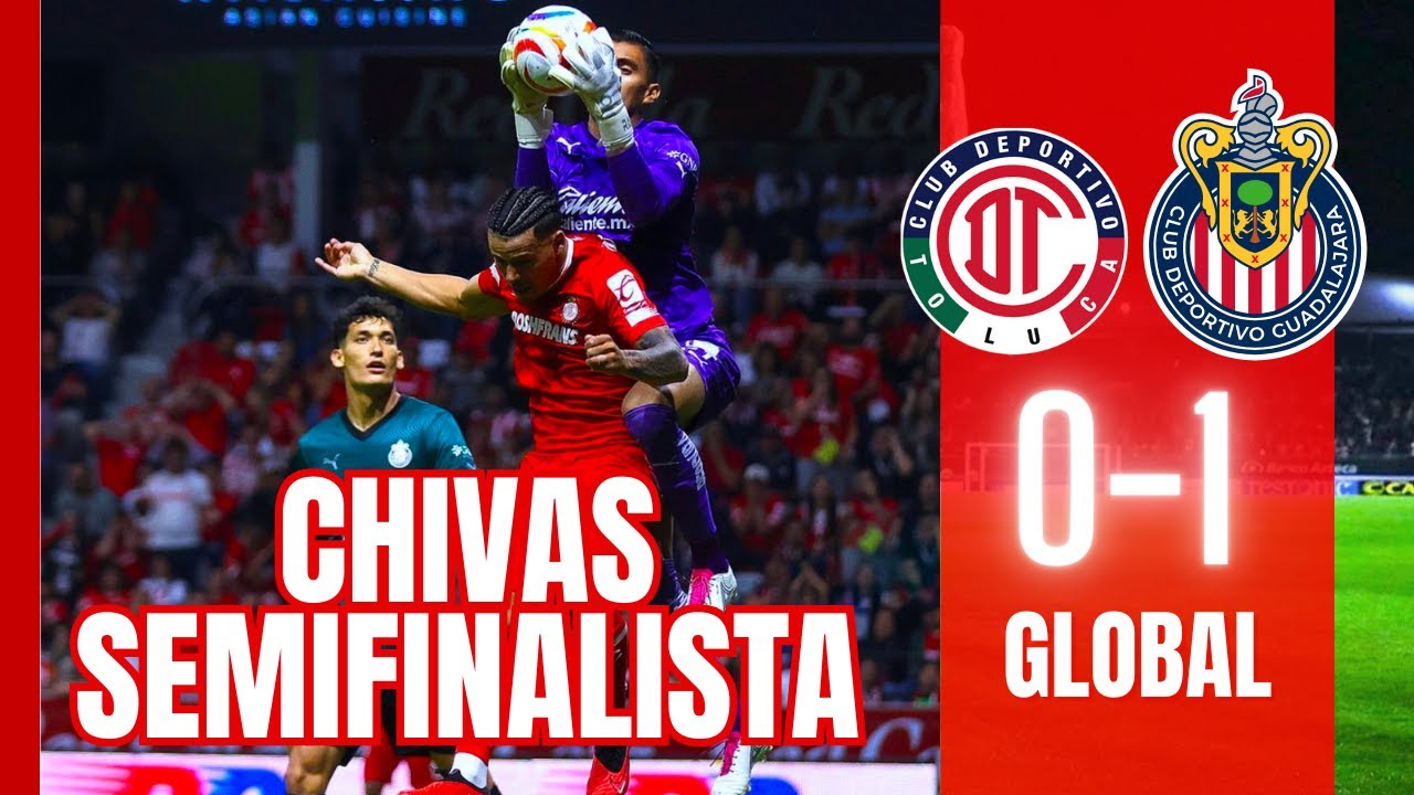 Toluca vs. Chivas EN VIVO: Chivas avanza a Semis!