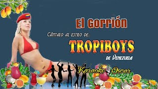 El Gorrión - Los Tropiboys Karaoke