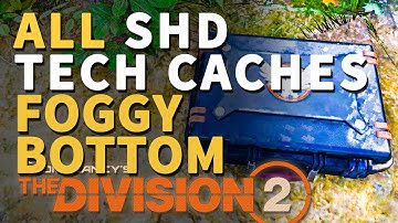 All Foggy Bottom SHD Tech Caches Division 2
