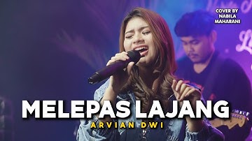MELEPAS LAJANG - ARVIAN DWI FT. TRI SUAKA | Cover by Nabila Maharani with NM Boys