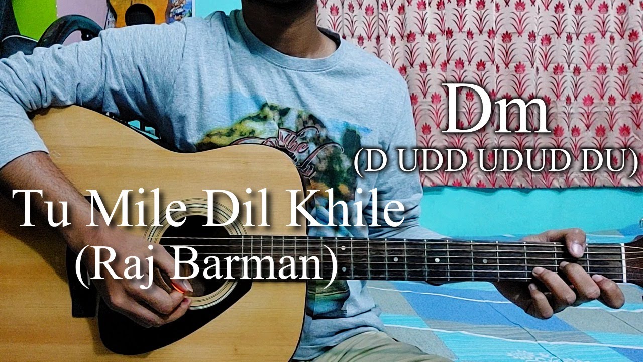 Tu Mile Dil Khile  Raj Barman  Easy Guitar Chords LessonCover Strumming Pattern Progressions