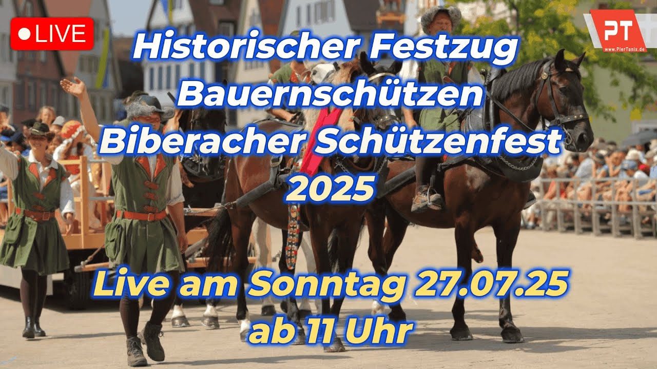 LIVE: Historischer Festzug Bauernschützen - Biberacher Schützenfest - am Sonntag, 27.07.25 ab 11 Uhr