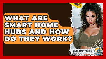 What Are Smart Home Hubs And How Do They Work? - Home Remodeling Gurus