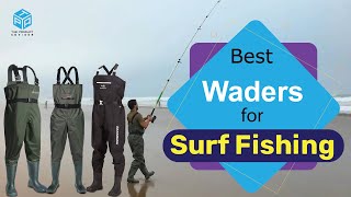 Top 8 Best Waders for Surf Fishing in 2023 - Best Surf Fishing Waders Reviews