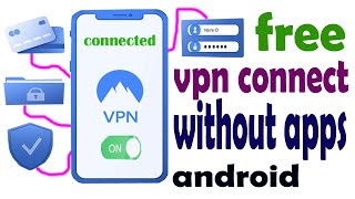 Vpn connect on any android smart phone use user name and password for
free.