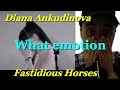 Diana Ankudinova Fastidious Horses REACTION Vocal Coach