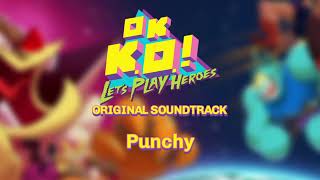 OK K.O.! Let's Play Heroes OST - Punchy