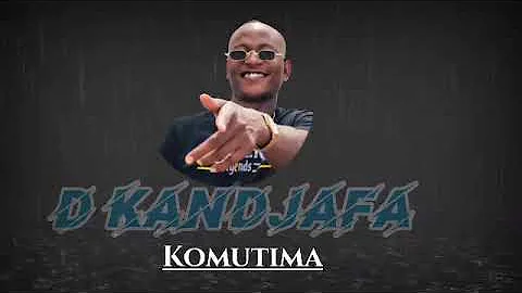 D kandjafa || Komutima ||