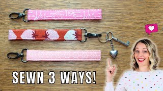 Wristlet Key Fob Sewing Tutorial  3 Different Ways!