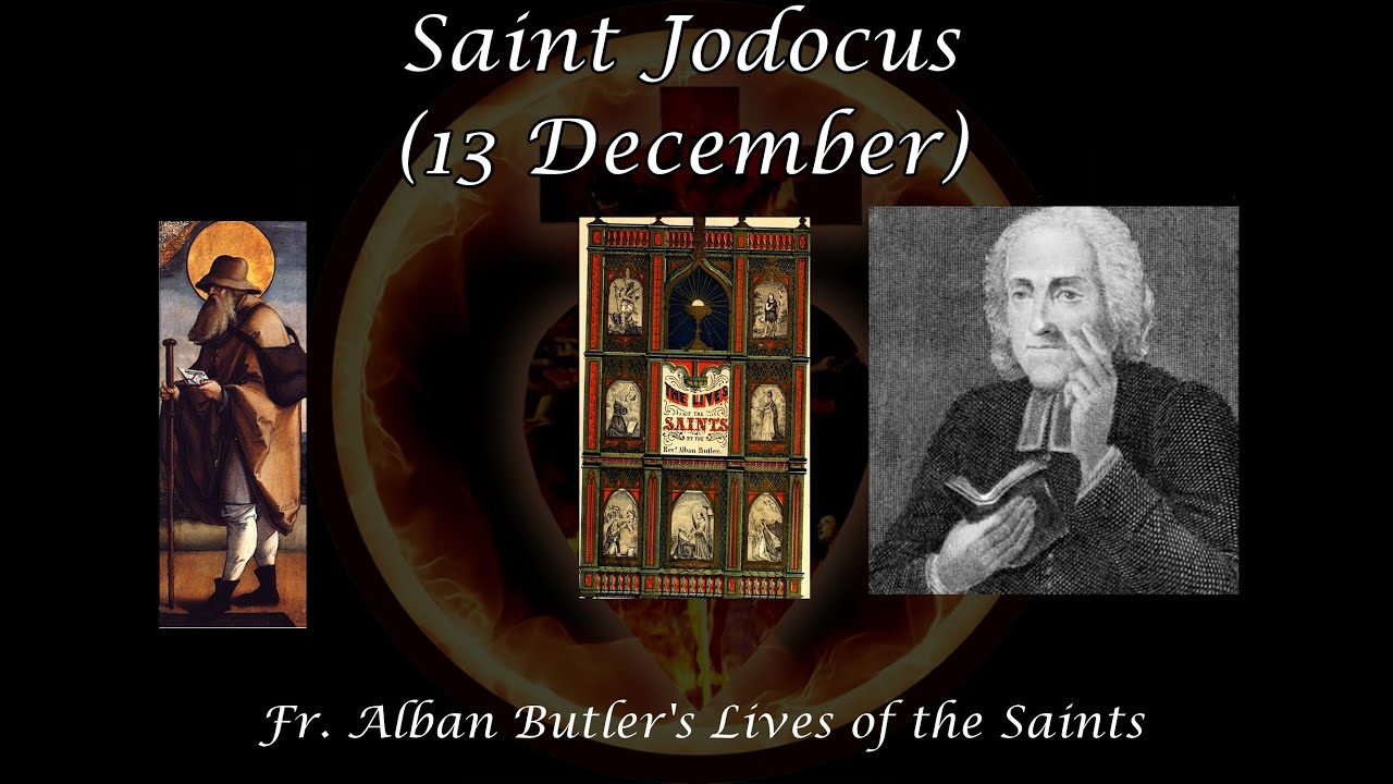 Saint Jodocus (13 December): Butler's Lives of the Saints