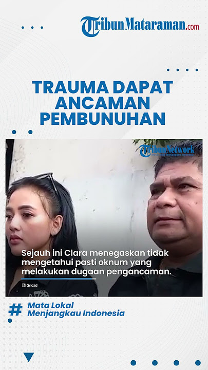 Kini Takut Keluar Rumah, Clara Gopa Trauma Dapat Ancaman Pembunuhan Melalui Media Sosial