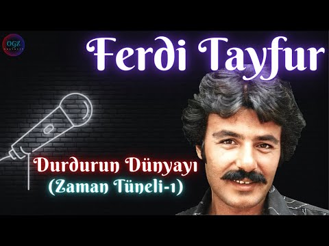 Ferdi Tayfur - Durdurun Dünyayı (Zaman Tüneli-1) (1996)