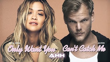 Avicii & Rita Ora - Only Want You vs Can