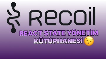 RecoilJS | REACT İÇİN STATE YÖNETİM KÜTÜPHANESİ! (TÜRKÇE)