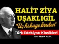 Üç Hikaye Birden &quot;Türk Edebiyatı Klasikleri&quot; Halit Ziya Uşaklıgil - Sesli Kitap Dinle