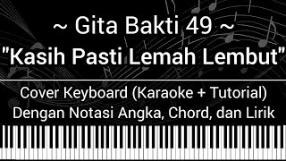 GB 49 - Kasih Pasti Lemah Lembut (Not Angka, Chord, Lirik) Keyboard Cover (Karaoke   Tutorial)