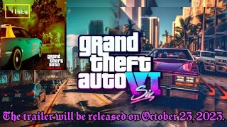 GTA 6 trailer is likely to be released on October 26, 2023.