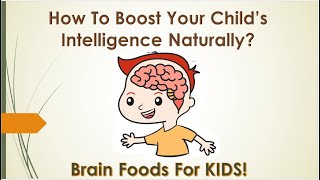 Foods To Increase Child IQ, Best Foods To Boost Your Child's IQ