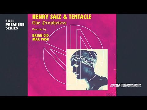 Premiere: Henry Saiz & Tentacle - The Prophetess (Original Mix)