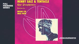 Premiere Henry Saiz & Tentacle - The Prophetess Original Mix
