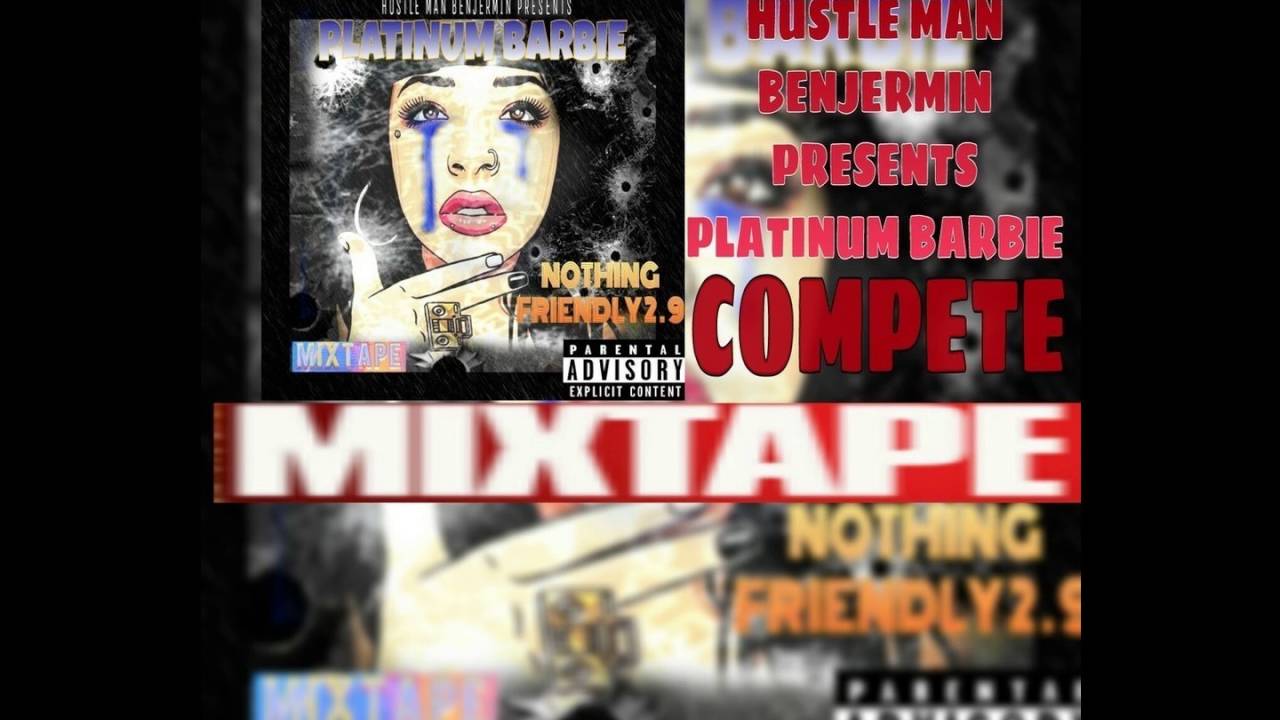 HUSTLE MAN BENJERMIN PRESENTS - COMPETE BY PLATINUM BARBIE